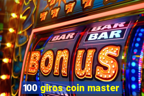 100 giros coin master